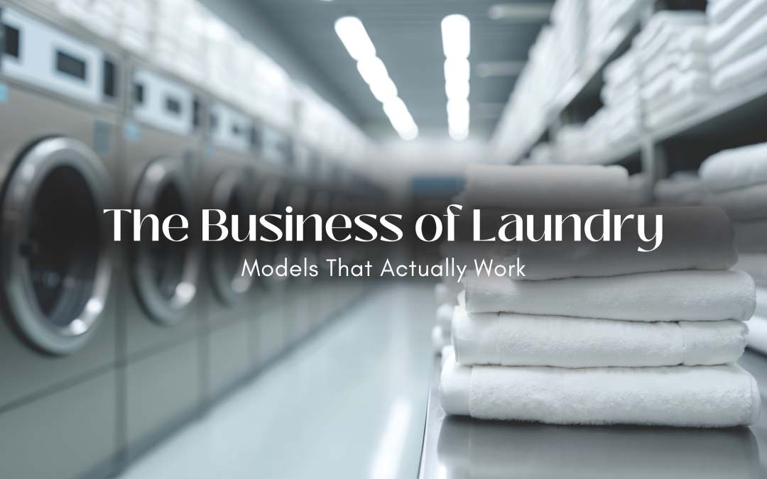 The Business of Laundry: Models That Work